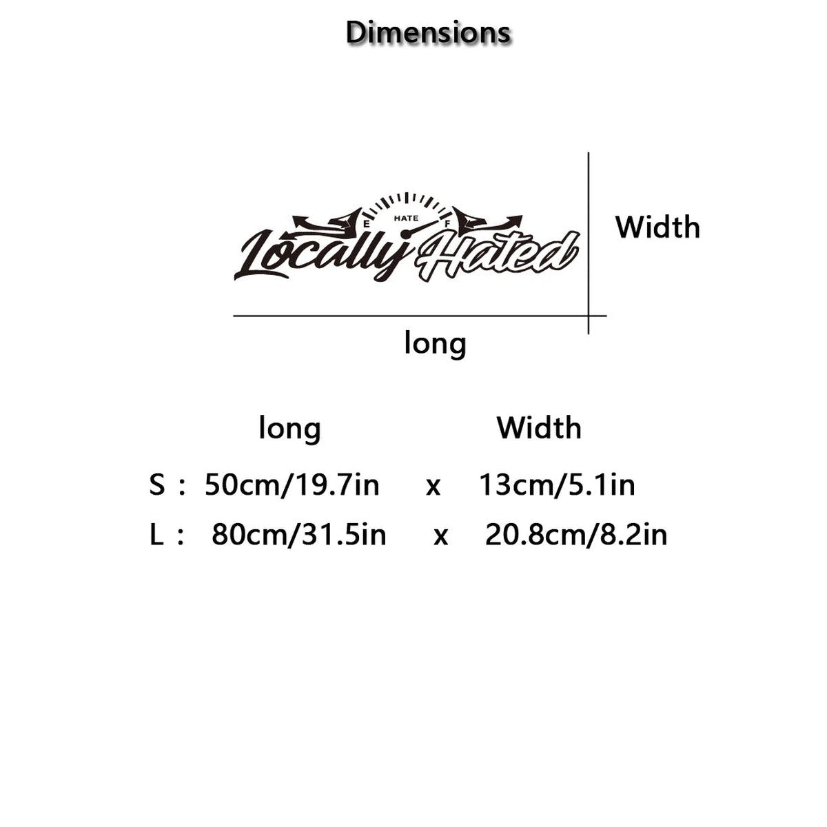 Locally Hated decal size chart: S 50 x 13 cm, L 80 x 20.8 cm