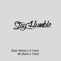 Black Stay Humble vinyl decal, 19 x 5.1 inches